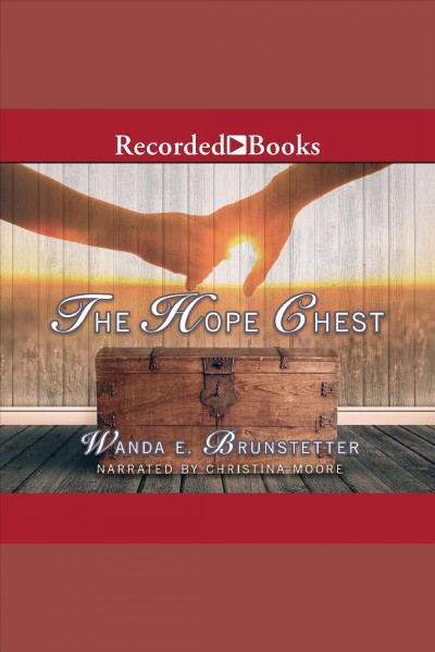 The hope chest [electronic resource] : Brides of lancaster county series, book 4. Wanda E Brunstetter.