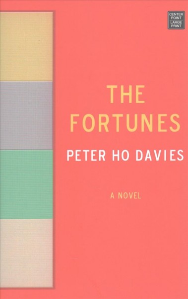 The fortunes / Peter Ho Davies.