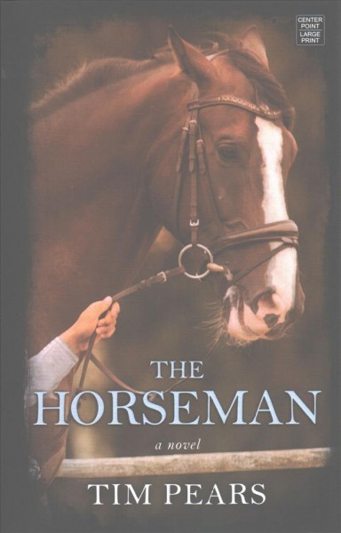 The horseman / Tim Pears.