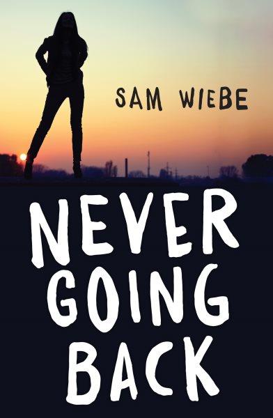 Never going back [electronic resource]. Sam Wiebe.