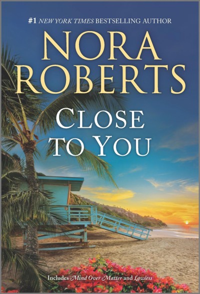 Close to you / by Nora Roberts.