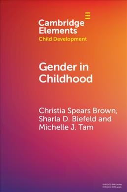 Gender in childhood / Christia Spears Brown, Sharla D. Biefeld, Michelle J. Tam.
