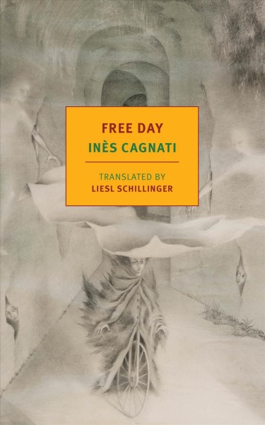Free day / Inès Cagnati ; translated from the French and with an introduction by Liesl Schillinger.