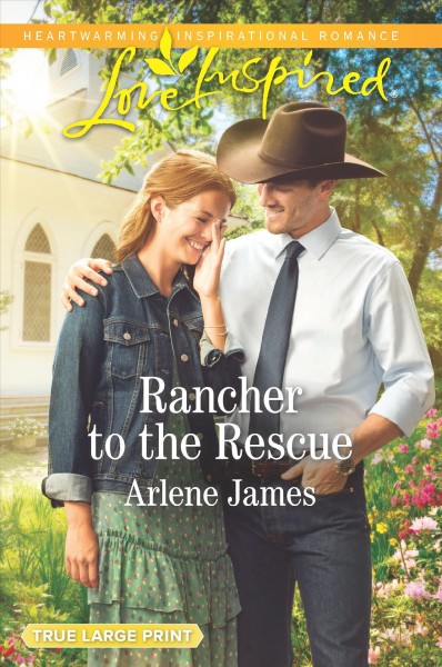 Rancher to the rescue / Arlene James.