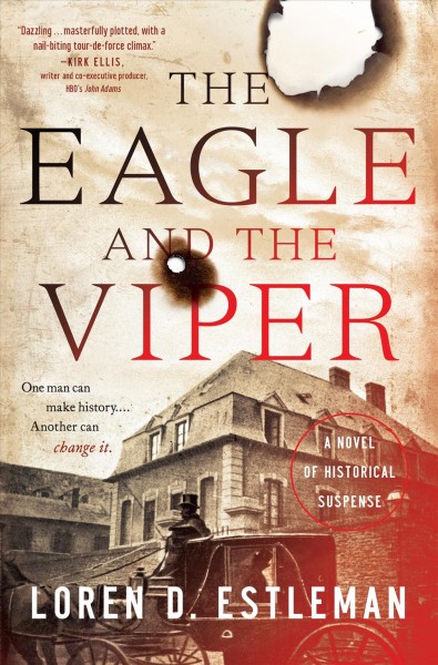 The eagle and the viper : a novel of historical suspense / Loren D. Estleman.