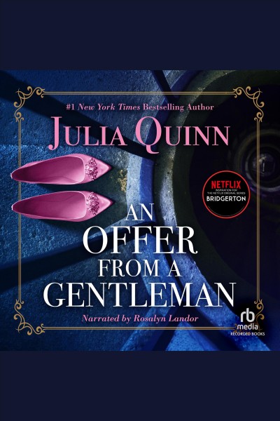 An offer from a gentleman [electronic resource] : Bridgerton series, book 3. Julia Quinn.