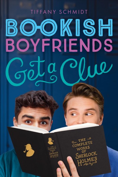 Get a clue [electronic resource] : Bookish boyfriends series, book 4. Tiffany Schmidt.