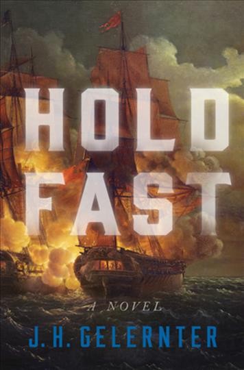 Hold fast : a novel / J.H. Gelernter.