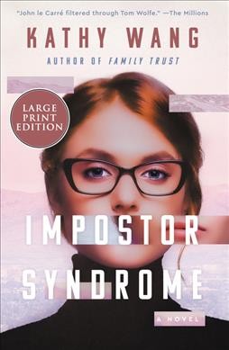 Imposter syndrome [large text] : a novel / Kathy Wang.