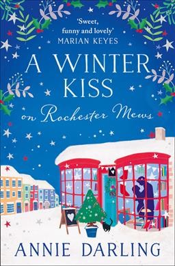 A winter kiss on Rochester Mews / Annie Darling.
