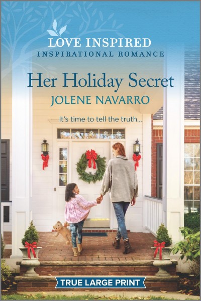 Her holiday secret [large print] / Jolene Navarro.