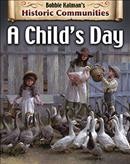 A child's day / Bobbie Kalman & Tammy Everts.