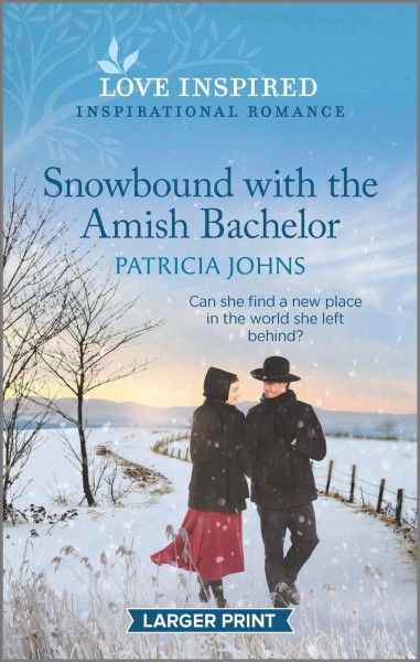 Snowbound with the Amish bachelor / Patricia Johns.