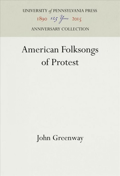 American folksongs of protest / by John Greenway.