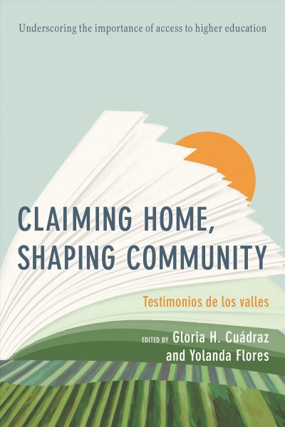 Claiming home, shaping community : testimonios de los valles / edited by Gloria H. Cu&#xFFFD;adraz and Yolanda Flores.