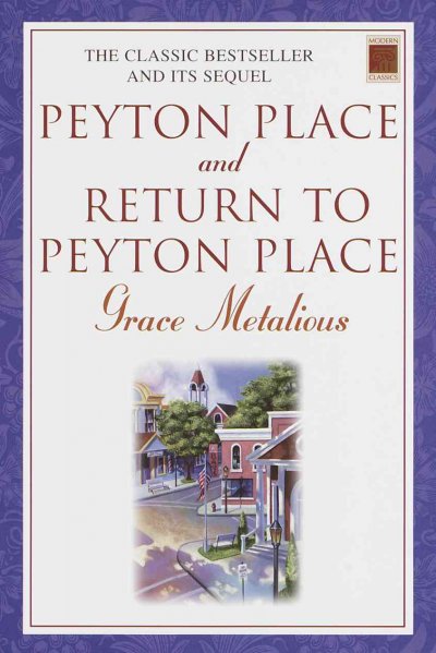 Peyton Place ; and, Return to Peyton Place / Grace Metalious