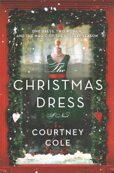 The Christmas dress : a novel / Courtney Cole.