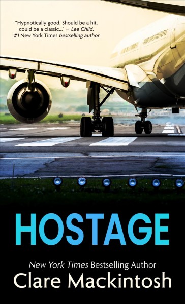 Hostage : a novel / Clare MacKIntosh.