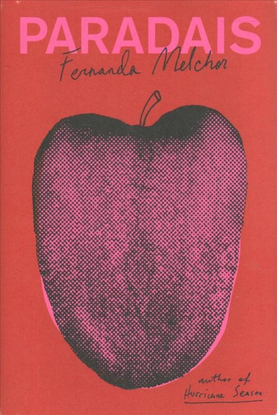 Paradais / Fernanda Melchor ; translated from the Spanish by Sophie Hughes.
