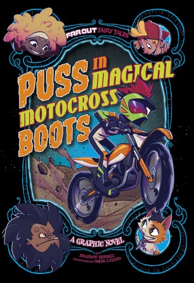 Puss in magical motocross boots : a graphic novel / by Brandon Terrell ; illustrated by Omar Lozano.