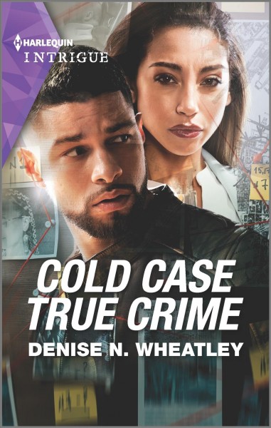 Cold case true crime / Denise N. Wheatley.