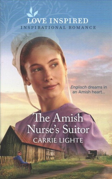 The Amish nurse's suitor / Carrie Lighte.