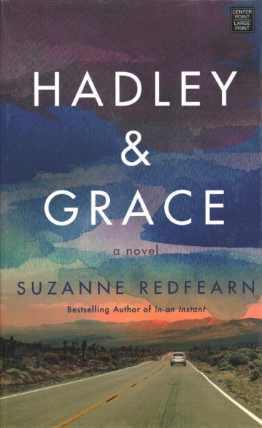 Hadley & Grace : a novel / Suzanne Redfearn.