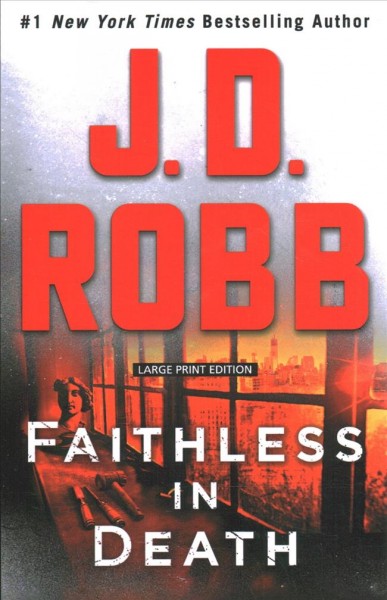 Faithless in death [large print] / J.D. Robb.