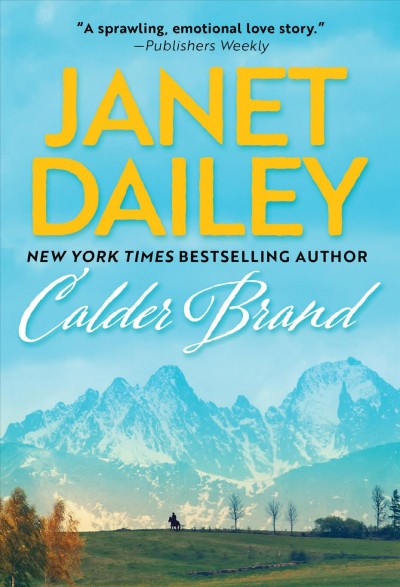 Calder brand [electronic resource] : A beautifully written historical romance saga. Janet Dailey.