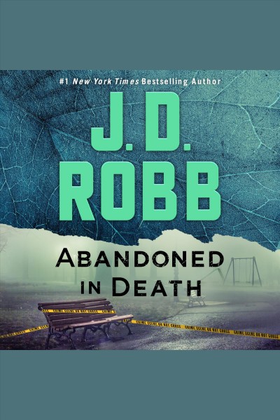 Abandoned in death [electronic resource] : In death series, book 54. J. D Robb.