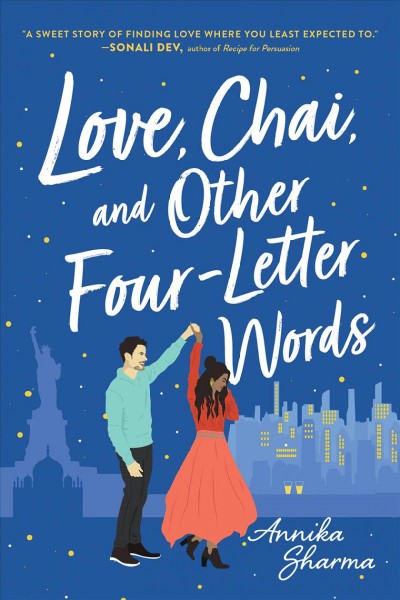 Love, chai, and other four-letter words [electronic resource] : Chai masala club series, book 1. Annika Sharma.
