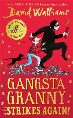 Gangsta granny strikes again! / David Walliams ; illustrated by Tony Ross.