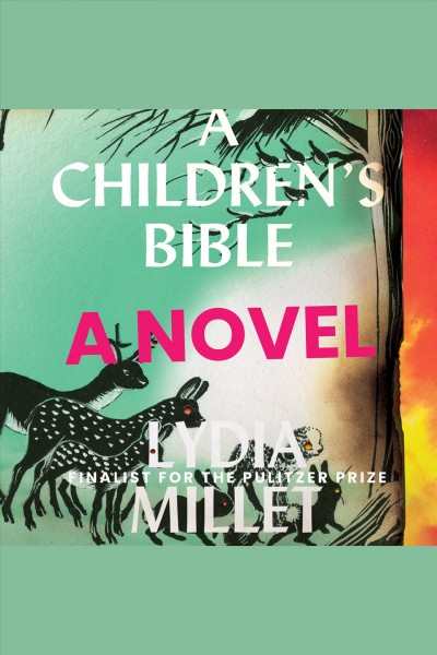 A children's bible : a novel [electronic resource] / Lydia Millet.