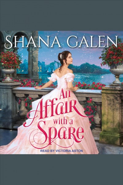 An affair with a spare [electronic resource] / Shana Galen.