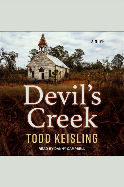 Devil's Creek : a novel [electronic resource] / Todd Keisling.