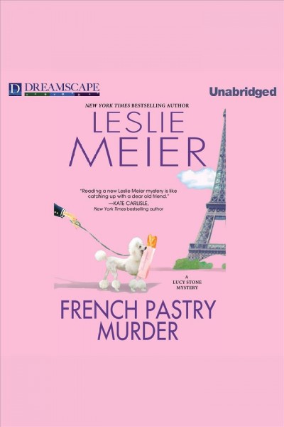 French pastry murder : a Lucy Stone mystery [electronic resource] / Leslie Meier.
