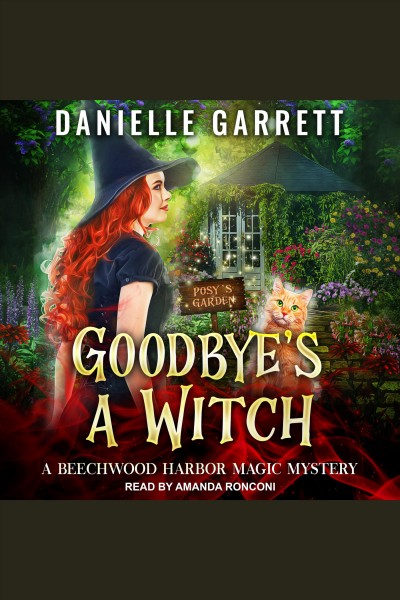Goodbye's a Witch : Beechwood Harbor Magic Mysteries Series, Book 12 [electronic resource] / Danielle Garrett.