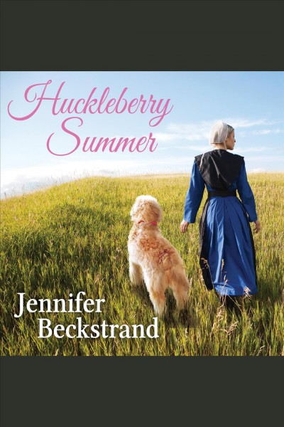 Huckleberry summer [electronic resource] / Jennifer Beckstrand.