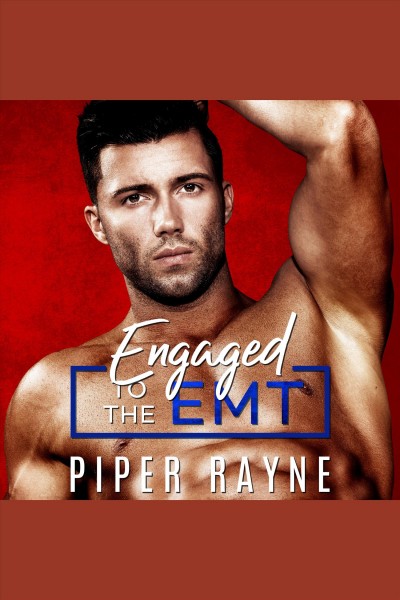 Engaged to the EMT [electronic resource] / Piper Rayne.