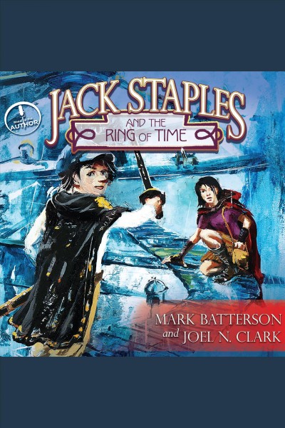 Jack Staples and the ring of time [electronic resource] / Mark Batterson and Joel N. Clark.