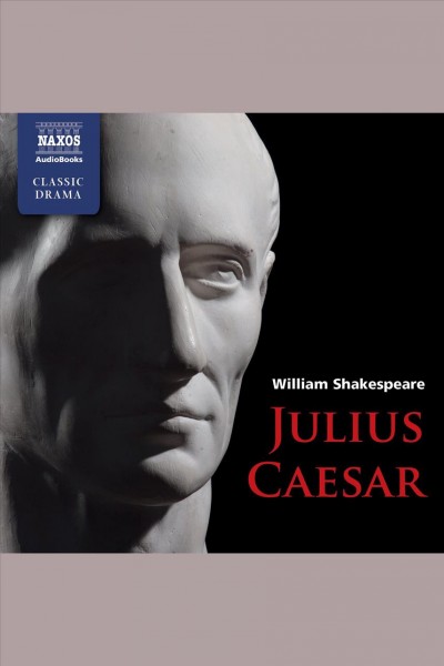 Julius Caesar [electronic resource] / William Shakespeare.