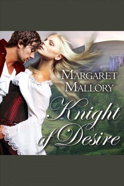 Knight of desire [electronic resource] / Margaret Mallory.