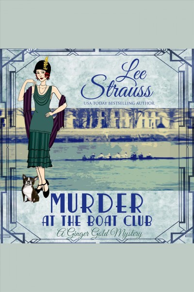 Murder at the boat club : a Ginger Gold mystery [electronic resource] / Lee Strauss.