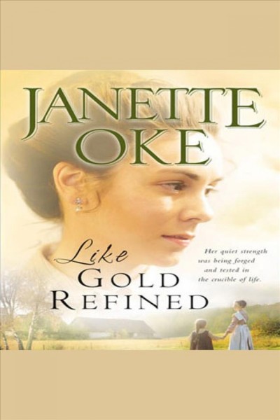 Like gold refined [electronic resource] / Janette Oke.