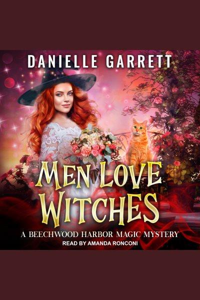 Men love witches [electronic resource] / Danielle Garrett.