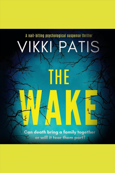 The wake [electronic resource] / Vikki Patis.