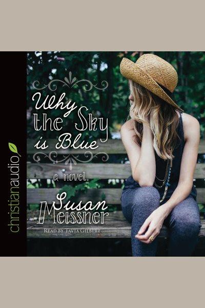 Why the sky is blue [electronic resource] / Susan Meissner.