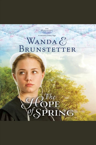 The hope of spring [electronic resource] / Wanda E. Brunstetter.