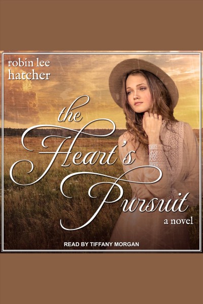 The heart's pursuit [electronic resource] / Robin Lee Hatcher.