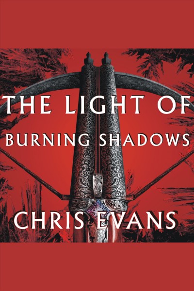 Light of burning shadows [electronic resource] / Chris Evans.